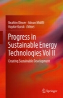 پیشرفت در فن آوری های انرژی پایدار جلد دوم : ایجاد توسعه پایدارProgress in Sustainable Energy Technologies Vol II: Creating Sustainable Development