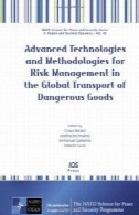 فن آوری های پیشرفته و روش های مدیریت ریسک در حمل و نقل جهانی کالاهای خطرناک ( ناتو برای صلح و امنیت )Advanced Technologies and Methodologies for Risk Management in the Global Transport of Dangerous Goods (Nato Science for Peace and Security)