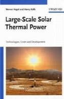 در مقیاس بزرگ انرژی خورشیدی حرارتی: فن آوری ، هزینه ها و توسعهLarge-Scale Solar Thermal Power: Technologies, Costs and Development