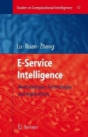 E-سرویس اطلاعات: روش، فن آوری و نرم افزار (مطالعات انجام شده در هوش محاسباتی، جلد 37)E-Service Intelligence: Methodologies, Technologies and Applications (Studies in Computational Intelligence, Volume 37)