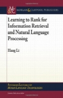 یادگیری برای رتبه بندی بازیابی اطلاعات و پردازش زبان طبیعی (سنتز سخنرانی در فن آوری های زبان بشر)Learning to Rank for Information Retrieval and Natural Language Processing(Synthesis Lectures on Human Language Technologies)