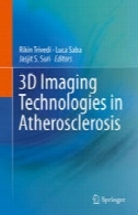 3D فن آوری های تصویربرداری در آترواسکلروز3D Imaging Technologies in Atherosclerosis