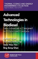 فن آوری های پیشرفته در بیودیزل : پیشرفت های جدید در کاتالیزور طراحی و بهینه سازیAdvanced technologies in biodiesel : new advances in designed and optimized catalysts