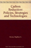 کاهش کربن : سیاستها، راهبردها ، و فن آوریCarbon reduction : policies, strategies, and technologies