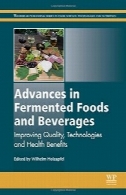 پیشرفت در تخمیر مواد غذایی و نوشیدنی : بهبود کیفیت، فن آوری و خواص درمانیAdvances in Fermented Foods and Beverages : Improving Quality, Technologies and Health Benefits