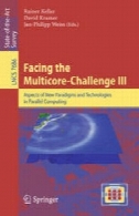 در مواجهه با چند هستهای، چالش III: جنبه های پارادایم های جدید و فن آوری در محاسبات موازیFacing the Multicore-Challenge III: Aspects of New Paradigms and Technologies in Parallel Computing