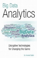 بزرگ تجزیه و تحلیل داده : فن آوری های مخل برای تغییر بازیBig Data Analytics: Disruptive Technologies for Changing the Game