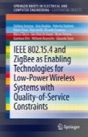 IEEE 802.15.4 و Zigbee به عنوان فعال کردن فن آوری برای کم قدرت سیستم های بی سیم با کیفیت از سرویس محدودیتIEEE 802.15.4 and ZigBee as Enabling Technologies for Low-Power Wireless Systems with Quality-of-Service Constraints