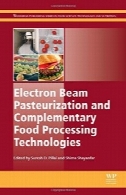 پرتو الکترونی پاستوریزاسیون و مکمل پردازش مواد غذایی فن آوریElectron Beam Pasteurization and Complementary Food Processing Technologies