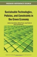 فن آوری های پایدار، سیاست ها، و محدودیت در اقتصاد سبزSustainable Technologies, Policies, and Constraints in the Green Economy