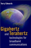 گیگاهرتز و تراهرتز فن آوری برای پهنای باند ارتباطاتGigahertz and Terahertz Technologies for Broadband Communications