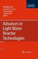پیشرفت در نور راکتور آب فن آوریAdvances in Light Water Reactor Technologies