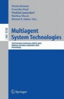 Multiagent سیستم فن آوری: سومین کنفرانس آلمانی، آمپول 2005، کوبلنتس، آلمان، سپتامبر 11-13، 2005. مجموعه مقالاتMultiagent System Technologies: Third German Conference, MATES 2005, Koblenz, Germany, September 11-13, 2005. Proceedings