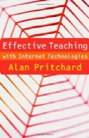 آموزش اثربخش با فن آوری های اینترنت : تعلیم و تربیت و تمرینEffective Teaching with Internet Technologies: Pedagogy and Practice