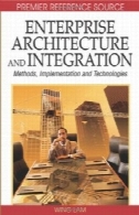 شرکت معماری و ادغام: روش ، اجرا و فن آوریEnterprise Architecture and Integration: Methods, Implementation and Technologies
