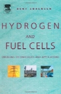 هیدروژن و سوخت سلول: حال ظهور فن آوری و نرم افزار ( جهان پایدار )Hydrogen and Fuel Cells: Emerging Technologies and Applications (Sustainable World)