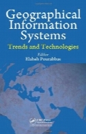 سیستم اطلاعات جغرافیایی: روند و فن آوریGeographical Information Systems: Trends and Technologies