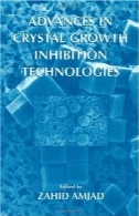 پیشرفت در تکنولوژی مهار رشد بلورAdvances in Crystal Growth Inhibition Technologies