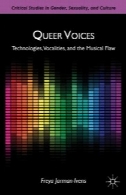 عجیب و غریب در سالن: فن آوری، Vocalities و عیب موسیقی ( مطالعات انتقادی در جنسیت، تمایلات جنسی ، و فرهنگ)Queer Voices: Technologies, Vocalities, and the Musical Flaw (Critical Studies in Gender, Sexuality, and Culture)