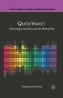 عجیب و غریب در سالن: فن آوری، Vocalities و عیب موسیقیQueer Voices: Technologies, Vocalities, and the Musical Flaw