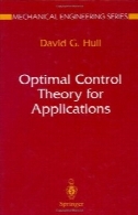 نظریه کنترل بهینه برای برنامه های کاربردی (مهندسی مکانیک سری)Optimal Control Theory for Applications (Mechanical Engineering Series)