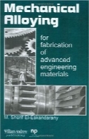 آلیاژسازی مکانیکی برای ساخت مهندسی مواد و جوی پیشرفتهMechanical Alloying for Fabrication of Advanced Engineering Materials