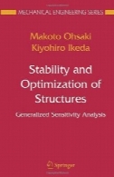 ثبات و بهینه سازی سازه های: تعمیم تجزیه و تحلیل حساسیت (مهندسی مکانیک سری) (مهندسی مکانیک سری)Stability and Optimization of Structures: Generalized Sensitivity Analysis (Mechanical Engineering Series) (Mechanical Engineering Series)