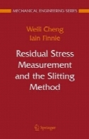 اندازه گیری تنش پسماند و روش اتاق های برش (مهندسی مکانیک سری)Residual Stress Measurement and the Slitting Method (Mechanical Engineering Series)