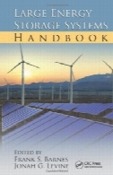بزرگ ذخیره انرژی کتاب سیستم ( کنوانسیون حقوق کودک سری انتشارات در رشته مهندسی مکانیک و هوا و فضا)Large Energy Storage Systems Handbook (The CRC Press Series in Mechanical and Aerospace Engineering)