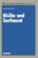 ریسک و مجموعه ای: رویکرد انتخاب سبد سهام به عنوان ابزار سیاست شرکت های بزرگ تجاریRisiko und Sortiment: Der Portfolio-Selection-Ansatz als ein Instrument der Unternehmenspolitik im Handel