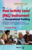 استخر سطح فعالیت (PAL) ابزار برای پروفایل شغلی یک منبع عملی برای مراقبین از افراد مبتلا به اختلال شناختیThe Pool Activity Level (Pal) Instrument for Occupational Profiling a Practical Resource for Carers of People with Cognitive Impairment