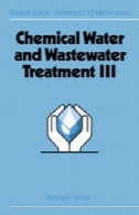آب شیمیایی و تصفیه خانه فاضلاب III: مجموعه مقالات سمپوزیوم گوتنبرگ 6 1994 20-22 ژوئن، 1994 گوتنبرگ، سوئدChemical Water and Wastewater Treatment III: Proceedings of the 6th Gothenburg Symposium 1994 June 20 – 22, 1994 Gothenburg, Sweden