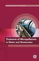 درمان میکروآلاینده در آب و فاضلابTreatment of Micropollutants in Water and Wastewater