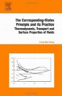 حد ایالات مسئول اصل و عمل خود: ترمودینامیکی، حمل و نقل و سطح خواص سیالاتThe Corresponding-States Principle and Its Practice: Thermodynamic, Transport and Surface Properties of Fluids