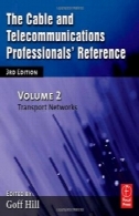 مرجع کابل و ارتباطات حرفه ای: شبکه های حمل و نقلThe Cable and Telecommunications Professionals' Reference: Transport Networks