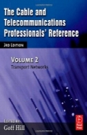 مرجع، جلد 2، چاپ سوم کابل و ارتباطات حرفه ای: شبکه های حمل و نقلThe Cable and Telecommunications Professionals' Reference, Volume 2, Third Edition: Transport Networks