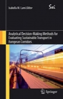تحلیلی روش تصمیم گیری برای ارزیابی حمل و نقل پایدار در راهروها اروپاAnalytical Decision-Making Methods for Evaluating Sustainable Transport in European Corridors