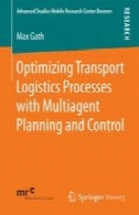 بهینه سازی فرآیندهای حمل و نقل حمل و نقل با برنامه ریزی و کنترل MultiagentOptimizing Transport Logistics Processes with Multiagent Planning and Control