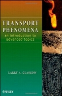 حمل و نقل پدیده: مقدمه ای بر مباحث پیشرفتهTransport Phenomena: An Introduction to Advanced Topics