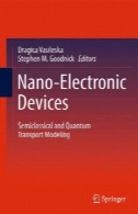 دستگاه های نانو الکترونیک: Semiclassical و مدل سازی کوانتومی حمل و نقلNano-Electronic Devices: Semiclassical and Quantum Transport Modeling
