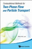 روش های محاسباتی برای دو فاز جریان و حمل ذراتComputational Methods for Two-Phase Flow and Particle Transport