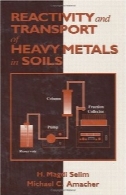 واکنش و حمل و نقل از فلزات سنگین در خاکReactivity and transport of heavy metals in soils