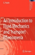مقدمه ای بر مکانیک سیالات و حمل و نقل پدیده (مکانیک سیالات و کاربرد آن)An Introduction to Fluid Mechanics and Transport Phenomena (Fluid Mechanics and Its Applications)