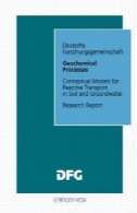 فرآیندهای ژئوشیمیایی : مدل مفهومی برای واکنشی حمل و نقل در خاک و آبهای زیرزمینی. گزارش پژوهش ( Forschungsberichte (DFG) ، جلد 5)Geochemical Processes: Conceptual Models for Reactive Transport in Soil and Groundwater. Research Report (Forschungsberichte (DFG), Volume 5)