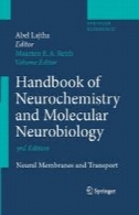 راهنمای شیمی عصب و مولکولی نوروبیولوژی : عصبی غشاء و فرآیندهای غشایی و حمل و نقلHandbook of Neurochemistry and Molecular Neurobiology: Neural Membranes and Transport