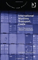 حمل و نقل دریایی بین المللی هزینه های: سازه های بازار و پیکربندی شبکهInternational Maritime Transport Costs: Market Structures and Network Configurations