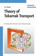تئوری حمل و نقل توکامک: جنبه های جدیدی برای همجوشی هستهای طراحی راکتورTheory of tokamak transport: new aspects for nuclear fusion reactor design