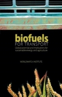سوخت های زیستی برای حمل و نقل: پتانسیل جهانی و مفاهیم انرژی و کشاورزیBiofuels for Transport: Global Potential and Implications for Energy and Agriculture