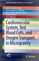 سیستم قلب و عروق، سلول های قرمز خون و حمل و نقل اکسیژن در میکروگرانشیCardiovascular System, Red Blood Cells, and Oxygen Transport in Microgravity