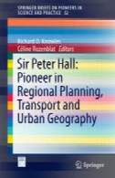 سر پیتر هال : پایونیر در برنامه ریزی منطقه ای ، حمل و نقل و جغرافیای شهریSir Peter Hall: Pioneer in Regional Planning, Transport and Urban Geography